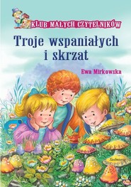 Troje wspaniałych i skrzat Klub Małych Czytelników