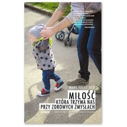 Miłość która trzyma nas przy zdrowych zmysłach mała droga świętej Teresy z Lisieux