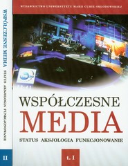 Współczesne media Tom 1-2 Status Aksjologia Funkcjonowanie