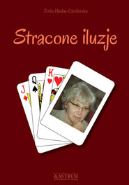 Stracone iluzje Powieść biograficzna