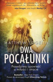 Dwa pocałunki. Opowieść o miłości i stracie