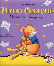 Tupcio Chrupcio Mama idzie do pracy