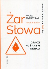 Żar słowa Grozi pożarem serca Rozważania na 365 dni