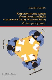 Korporatystyczny system formułowania polityki w państwach Grupy Wyszehradzkiej Zmiana paradygmatu