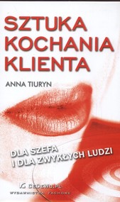 Sztuka kochania klienta dla szefa i dla zwykłych ludzi