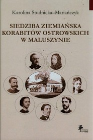 Siedziba ziemiańska Korabitów Ostrowskich w Maluszynie