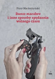 Danse macabre i inne sposoby spędzania wolnego czasu