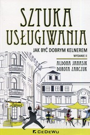 Sztuka usługiwania Jak być dobrym kelnerem