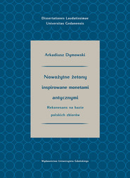 Nowożytne żetony inspirowane monetami antycznymi Rekonesans na bazie polskich zbiorów
