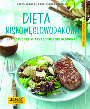 Dieta niskowęglowodanowa Jak schudnąćw 4 tygodnie i nie głodować. Poradnik zdrowie