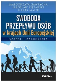 Swoboda przepływu osób w krajach Unii Europejskiej Szanse i zagrożenia