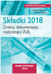 Składki 2018. Zmiany, dokumentacja, rozliczenia  z ZUS