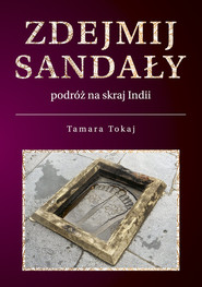 Zdejmij sandały Podróż na skraj Indii