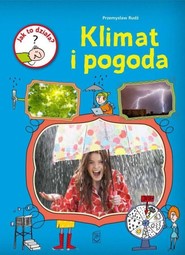 Jak to działa Klimat i pogoda