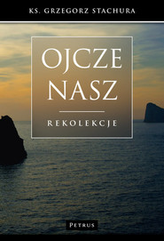 Ojcze nasz Rekolekcje