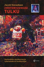 Zmotoryzowani Tulku Zachodnie reinkarnacje tybetańskich buddystów