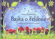 Bajka o Feliksie Opowieść o małym Feliksie Nowowiejskim