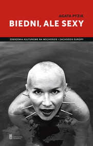 Biedni ale sexy Zderzenia kulturowe na wschodzie i zachodzie Europy