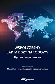 Współczesny ład międzynarodowy Dynamika przemian