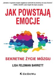 Jak powstają emocje Sekretne życie mózgu