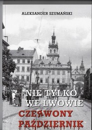 Nie tylko we Lwowie Czerwony Październik