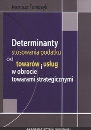 Determinanty stosowania podatku od towaru i usług w obrocie towarami strategicznymi
