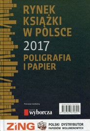 Rynek książki w Polsce 2017 Poligrafia i papier