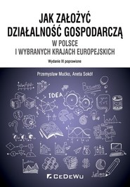 Jak założyć i prowadzić działalność gospodarczą w Polsce i wybranych krajach europejskich
