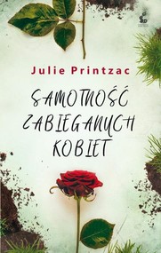 Samotność zabieganych kobiet