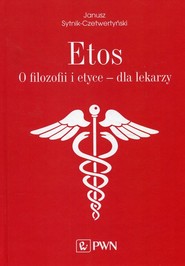 Etos O filozofii i etyce dla lekarzy.