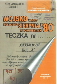 Wojsko wobec polskiego Sierpnia '80 w dokumentach