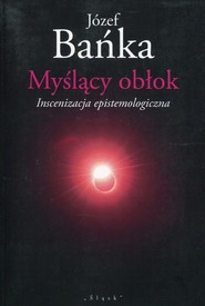 Myślący obłok Inscenizacja epistemologiczna