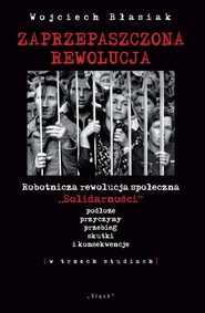 Zaprzepaszczona rewolucja Robotnicza rewolucja społeczna