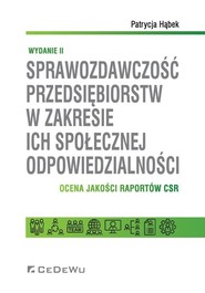 Sprawozdawczość przedsiębiorstw w zakresie ich społecznej odpowiedzialności. Ocena jakości raportów