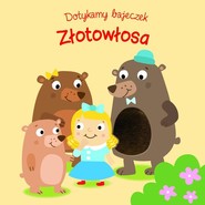 Dotykamy bajeczek Złotowłosa i trzy misie
