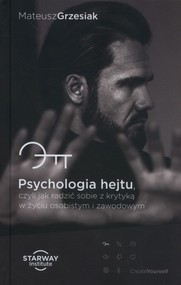 Psychologia hejtu Czyli jak radzić sobie z krytyką w życiu osobistym i zawodowym