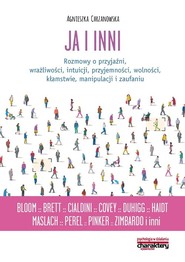 Ja i inni Rozmowy o przyjaźni wrażliwości intuicji przyjemności wolności kłamstwie manipulacji