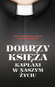 Dobrzy księża Kapłani w naszym życiu