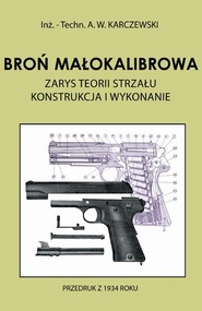 Broń małokalibrowa Zarys teorii strzału. Konstrukcja i wykonanie