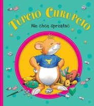 Tupcio Chrupcio Nie chcę sprzątać