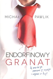 Endorfinowy granat/Michał Pawlik