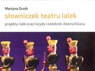 Słowniczek teatru lalek projekty i lalki oraz inicjały i ozdobniki Adama Kiliana
