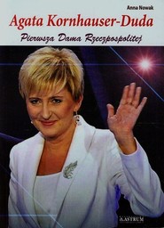 Agata Kornhauser-Duda Pierwsza Dama Rzeczpospolitej