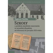 Szkoły z polskim językiem nauczania w synodzie słupskim od reformacji do początku XIX wieku