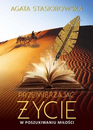 Przemierzając życie W poszukiwaniu miłości