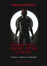 Kobieca proza science fiction w Polsce Teoria trzech kręgów