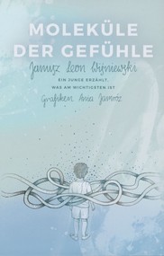 Moleküle der Gefühle. Ein junge erzählt was am wichtigsten ist.
