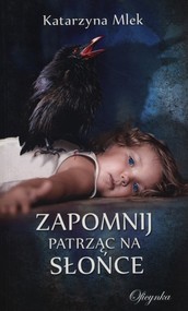 Zapomnij patrząc na słońce