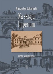 Na skraju Imperium i inne wspomnienia