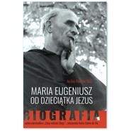 Maria Eugeniusz od Dzieciątka Jezus Biografia